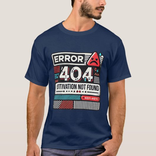 エラー404モチベーションが見つからないおもしろいギーク Tシャツ (正面)