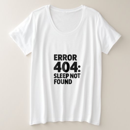 エラー404：スリープが見つからない – おもしろいギークデザイン プラスサイズTシャツ (デザイン正面)