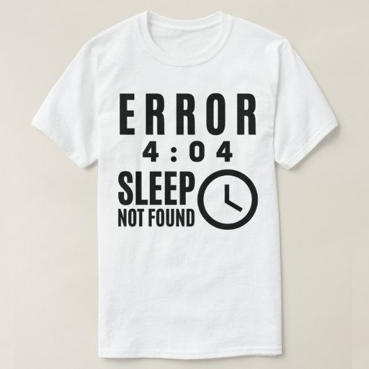 エラー404 – スリープが見つからない Tシャツ (デザイン正面)