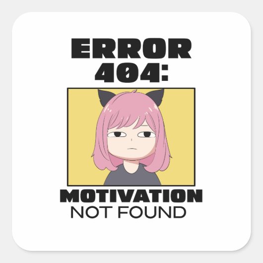エラー404:モチベーションが見つからない スクエアシール (正面)
