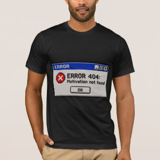 エラー404 モチベーションが見つかりません 面白いレトロPC Tシャツ