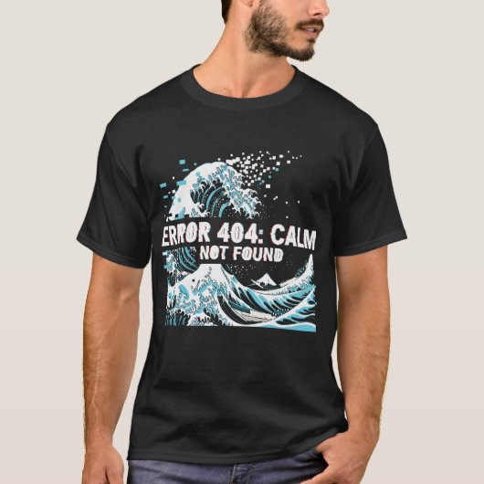 エラー404: 平穏が見つかりません Tシャツ (正面)