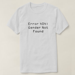 エラー404：性別が見つからない Tシャツ