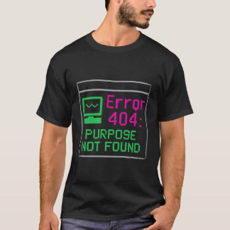 エラー404:目的が見つからないレトロテックTシャツ Tシャツ