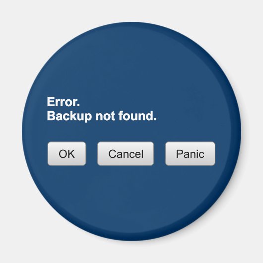 エラー。バックアップが見つからない。OK – キャンセル – パニック磁石 マグネット (正面)