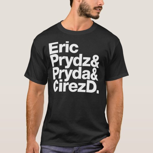 エリック・プライズAKA Pryda AKA Cirez Dクラシックシャツ Tシャツ (正面)