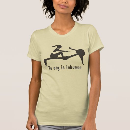 "エルグに非人間的な"ロウイングのワイシャツはあります Tシャツ (正面)