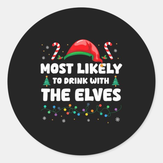エルフと飲み明かす可能性が最も高いクリスマスのユーモア ラウンドシール (正面)