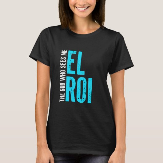 エル・ロイ 私を見つける神 - クリスチャンのための贈り物 Tシャツ (正面)
