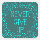 エレガントでやる気を起こさせるな引用文は決してティール（緑がかった色）をあきらめません スクエアシール (正面)