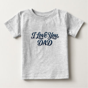 エレガントな太字の「I Love You Dad」タイポグラフィテキストと ベビーTシャツ