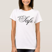 エレガントな手書き風の字でStill Safe(まだ安全)の自己肯定を表現 Tシャツ (正面)