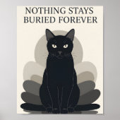 エレガントな黒猫 NOTHING STAYS BURIED FOREVER ポスター (正面)
