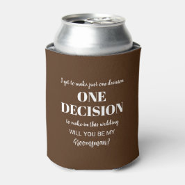 エレガント & Groomsmanプロポーザルおもしろい- One Decision 缶クーラー