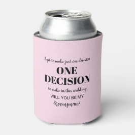 エレガント & Groomsmanプロポーザルおもしろい- One Decision 缶クーラー