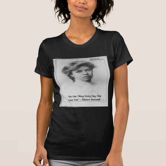 エレノア・ルーズベルト "怖いことを実行せよ" 名言 Tシャツ (正面)