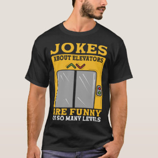 エレベーターに関するおもしろいジョークはレベルが多い Tシャツ