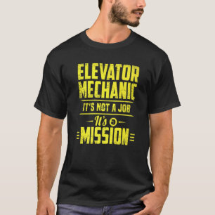 エレベーター整備士ミッション技術者の機器だ Tシャツ