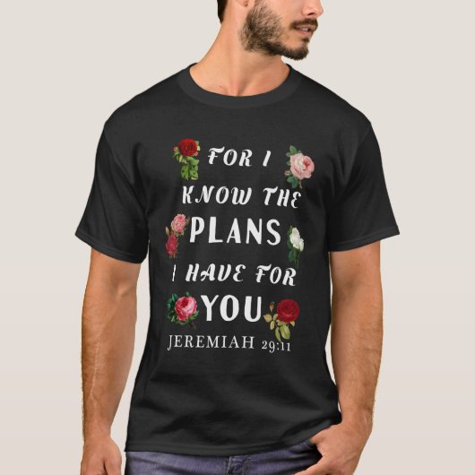エレミヤ29 11私はあなたのために持っている計画を知っている Tシャツ (正面)