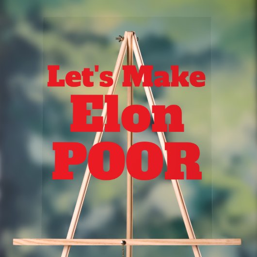 エロンを貧乏にしてアメリカを取り戻そう アクリルサイン (ニュートラル)