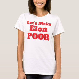 エロンを貧乏にしてアメリカを取り戻そう Tシャツ
