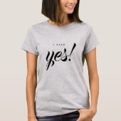 エンゲージメント発表 私、イエスと言いました! 結婚する花嫁に Tシャツ (正面)