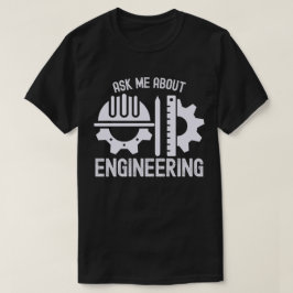 エンジニアリングについて聞いてください Tシャツ
