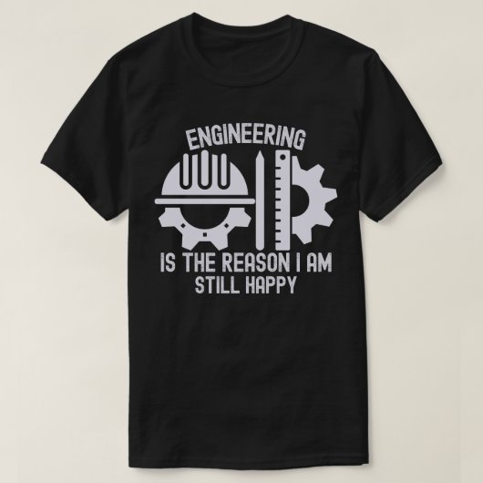 エンジニアリングのおかげで私はまだ幸せです Tシャツ (デザイン正面)
