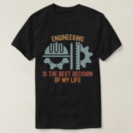 エンジニアリングは私の人生で最高の選択 Tシャツ