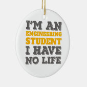 エンジニアリング私はエンジニアリング学生Ive No Life セラミックオーナメント (右)