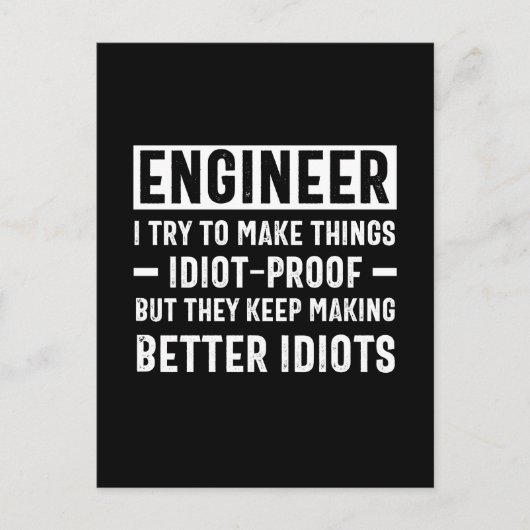 エンジニア私は物事を愚かな証拠にしようとするが、彼らは ポストカード (正面)