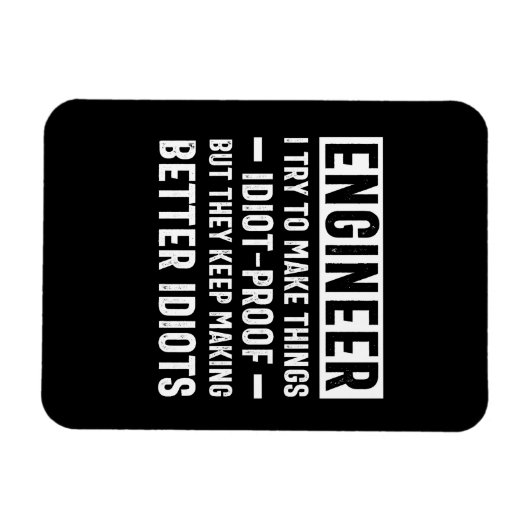 エンジニア私は物事を愚かな証拠にしようとするが、彼らは マグネット (横)