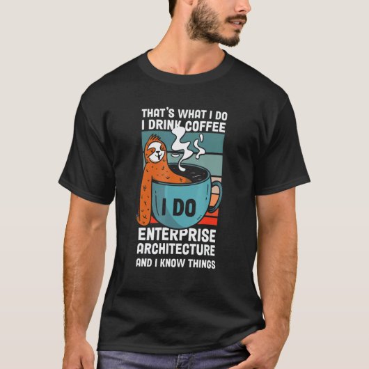 エンタープライズ アーキテクト コーヒー ナマケモノ コンピューター 科学者 Tシャツ (正面)