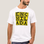 エンチラーダ、メキシコの珍味 Tシャツ (正面)