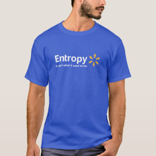 エントロピーそれはであるのが常であったものではないです Tシャツ