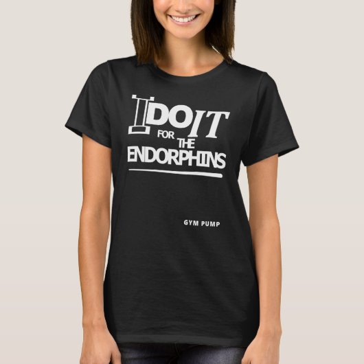 エンドルフィンのためにやる 筋トレのやる気を引き出す Tシャツ (正面)