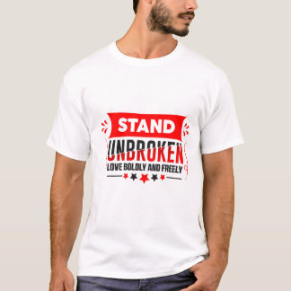 エンパワメント 引用Tシャツ、壊れることなく立ち上がり愛する。 Tシャツ