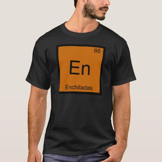 エン - エンチラーダの面白い化学元素記号Tシャツ Tシャツ (正面)