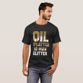 オイルスプラッターは男のきらめき Tシャツ (正面フル)