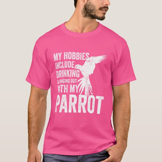 オウムのオーナー&ブリーダー私の趣味は飲むことである Tシャツ (正面)