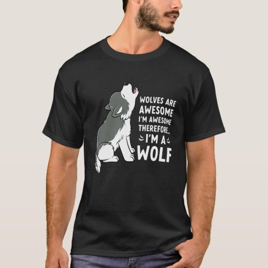 オオカミは最高 私も最高 面白いオオカミ Tシャツ (正面)