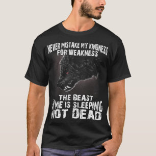 オオカミは私の親切を絶対に弱虫と間違えない Tシャツ