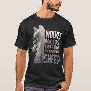 オオカミは羊の意見に左右されない Tシャツ