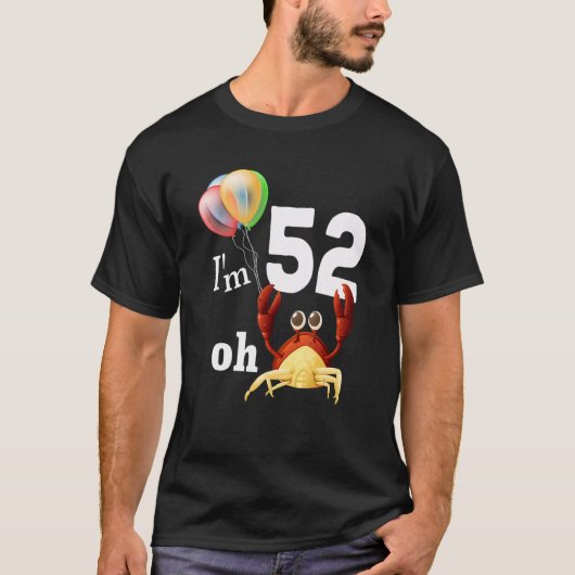 オクラップ私は52歳52誕生日ユーモアカニ Tシャツ (正面)
