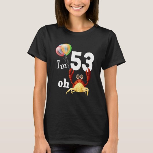 オクラップ私は53歳53誕生日ユーモア蟹 Tシャツ (正面)