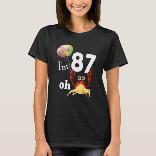 オクラップ私は87歳87誕生日ユーモア蟹 Tシャツ (正面)