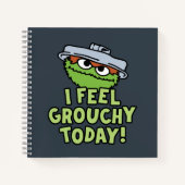 オスカー・ザ・グラуч | 今日は気分が悪い！ ノートブック (正面)