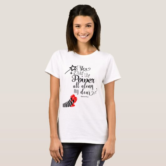 オズの杖カスタムデザイン「あなたは最初から力を持っていた」 Tシャツ (正面フル)