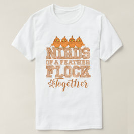 オタクな鳥 羽の生えたおバカさんたちは集まる Tシャツ