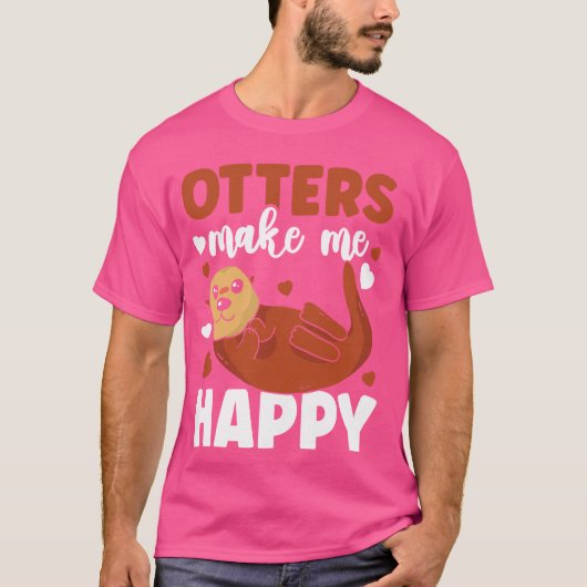 オターおもしろいターは私を幸せにする Tシャツ (正面)